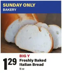 Big Y Big Y Freshly Baked Italian Bread offer