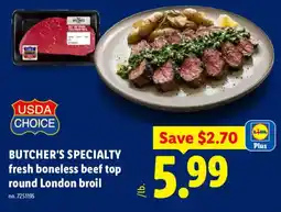 Lidl Butcher's specialty fresh boneless beef top round London broil offer