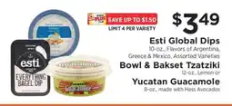 ShopRite Esti Global Dips, Bowl & Bakset Tzatziki, Yucatan Guacamole offer