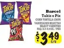 La Michoacana Barcel Takis o Pix Corn Tortilla Chips offer