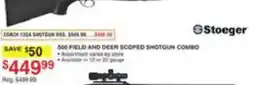 Dunham's Sports Stoeger 500 Field and Deer Scoped Shotgun Combo offer