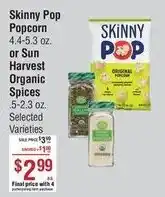 Skinny Pop Popcorn or Sun Harvest Organic Spices