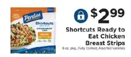 ShopRite Perdue shortcuts ready to eat chicken breast strips offer
