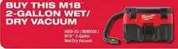 Fastenal Milwaukee M18 2-Gallon Wet/Dry Vacuum offer