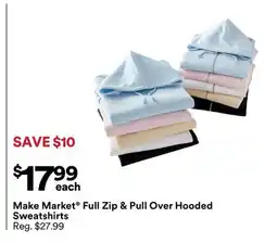 Michaels Make Market Full Zip & Pull Over Hooded Sweatshirts offer