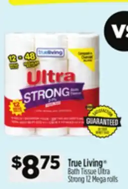 Dollar General True Living Bath Tissue Ultra Strong 12 Mega Rolls offer