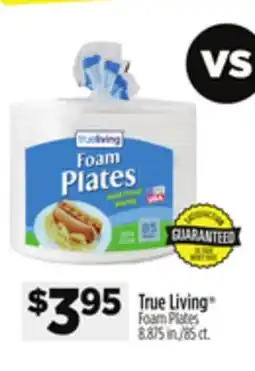 Dollar General True Living Foam Plates offer