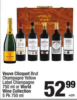 Super King Markets Veuve Clicquot Brut Champagne Yellow Label Champagne 750 ml or World Wine Collection offer