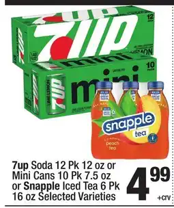 Super King Markets 7up Soda 12 Pk 12 oz or Mini Cans 10 Pk 7.5 oz or Snapple Iced Tea 6 Pk 16 oz offer