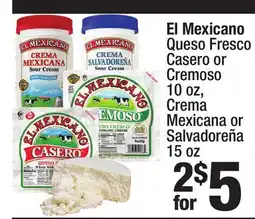 Super King Markets El Mexicano Queso Fresco Casero or Cremoso, 10 oz, Crema Mexicana or Salvadoreña, 15 oz offer