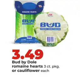 Hy-Vee Bud by Dole romaine hearts 3 ct. pkg. or cauliflower each offer