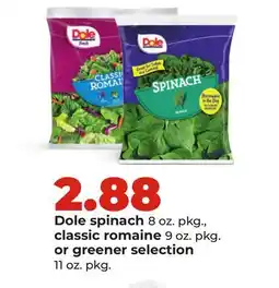 Hy-Vee Dole spinach 8 oz. pkg., classic romaine 9 oz. pkg. or greener selection 11 oz. pkg offer