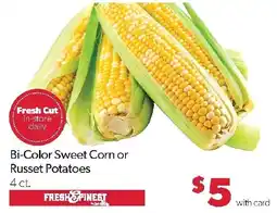 Family Fresh Market Fresh & Finest Bi-Color Sweet Corn or Russet Potatoes offer