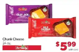 Family Fresh Market Our Family chunk cheese offer