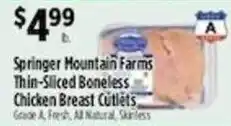 Pioneer Supermarkets Springer Mountain Farms Thin-Sliced Boneless Chicken Breast Cutlets offer