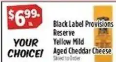 Pioneer Supermarkets Black Label Provisions Reserve Yellow Mild Aged Cheddar Cheese offer