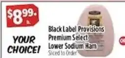 Pioneer Supermarkets Black Label Provisions Premium Select Lower Sodium Ham offer