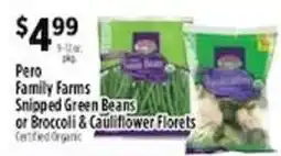 Pioneer Supermarkets Pero Family Farms Snipped Green Beans or Broccoli & Cauliflower Florets offer