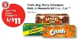 Family Dollar Crush, Mug, Starry, Schweppes, Brisk, or Manzanita Sol offer