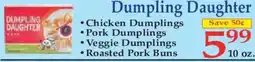 Market Basket Dumpling Daughter chicken dumplings, pork dumplings, veggie dumplings, roasted pork buns offer
