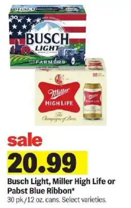 Meijer Busch Light, Miller High Life or Pabst Blue Ribbon offer