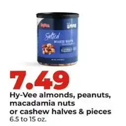 Hy-Vee Hy-Vee almonds, peanuts, macadamia nuts or cashew halves & pieces offer