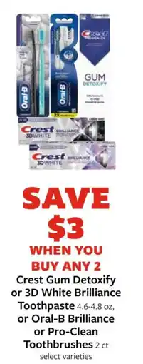 Fareway Crest Gum Detoxify or 3D White Brilliance Toothpaste or Oral-B Brilliance or Pro-Clean Toothbrushes offer