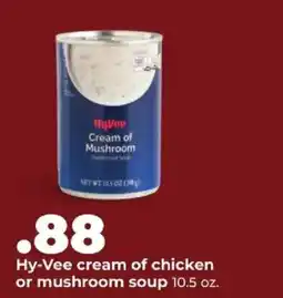 Hy-Vee Hy-Vee cream of chicken or mushroom soup offer