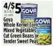Pioneer Supermarkets Goya whole kernel corn, mixed vegetables, cut green beans or tender sweet peas offer