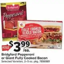 Giant Food Bridgford Pepperoni or Giant Fully Cooked Bacon offer