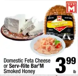 Super King Markets Domestic Feta Cheese or Serv-Rite Bar'M Smoked Honey offer