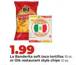 Hy-Vee La Banderita soft taco tortillas or Olé restaurant style chips offer