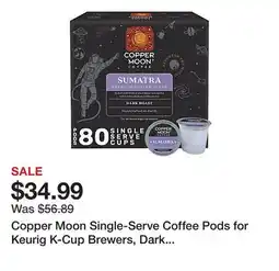 Office Depot Copper Moon Single-Serve Coffee Pods for Keurig K-Cup Brewers, Dark Roast, Sumatra Blend, 80 Count offer