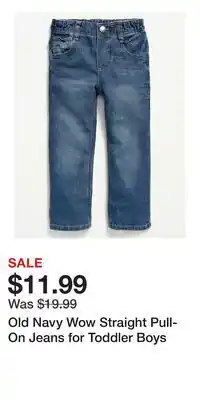 Old Navy Old Navy Wow Straight Pull-On Jeans for Toddler Boys offer