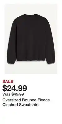 Old Navy Oversized Bounce Fleece Cinched Sweatshirt offer