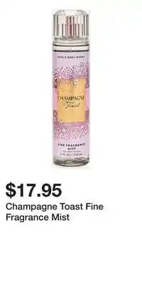 Bath & Body Works Champagne Toast Fine Fragrance Mist offer