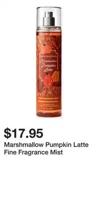 Bath & Body Works Marshmallow Pumpkin Latte Fine Fragrance Mist offer