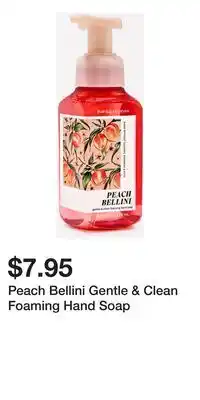 Bath & Body Works Peach Bellini Gentle & Clean Foaming Hand Soap offer