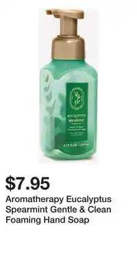 Bath & Body Works Aromatherapy Eucalyptus Spearmint Gentle & Clean Foaming Hand Soap offer