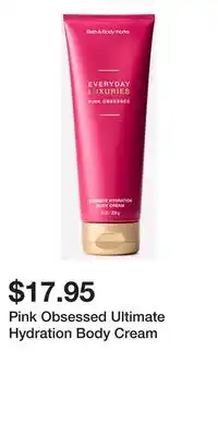 Bath & Body Works Pink Obsessed Ultimate Hydration Body Cream offer