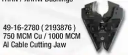 Fastenal 750 MCM Cu/1000 MCM Al Cable Cutting Jaw offer