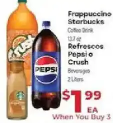 Supermercado El Rancho Frappuccino Starbucks Coffee Drink, Refrescos Pepsi or Crush Beverages offer