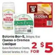 Supermercado El Rancho Bologna Bar-S, Bologna, Queso o Cremas, Cacique offer