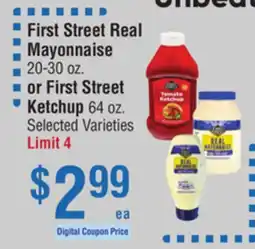 Smart & Final First Street Real Mayonnaise 20-30 oz. or First Street Ketchup 64 oz offer