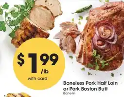 Kroger Boneless Pork Half Loin or Pork Boston Butt offer