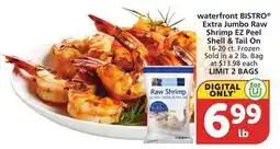 Vons waterfront BISTRO Extra Jumbo Raw Shrimp EZ Peel Shell & Tail On offer