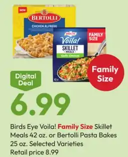 Stater Bros Birds Eye Voila! Family Size Skillet Meals 42 oz. or Bertolli Pasta Bakes 25 oz offer
