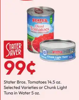 Stater Bros Stater Bros. Tomatoes 14.5 oz. Selected Varieties or Chunk Light Tuna in Water 5 oz offer