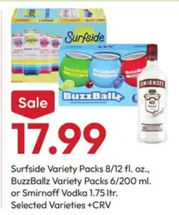 Stater Bros Surfside Variety Packs 8/12 fl. oz., BuzzBallz Variety Packs 6/200 ml. or Smirnoff Vodka 1.75 ltr offer