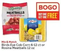 Winn Dixie Birds Eye Cob Corn or Rosina Meatballs offer